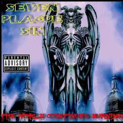 Seven Plague Sin : The World Continues Burning